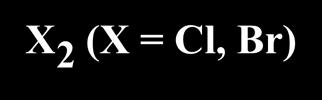 X 2 (X = l, Br) Br Br 2 Br transz alacsony hőfok sztöchiometrikus Br 2 Szerves sav addíciója 3 OO Zn