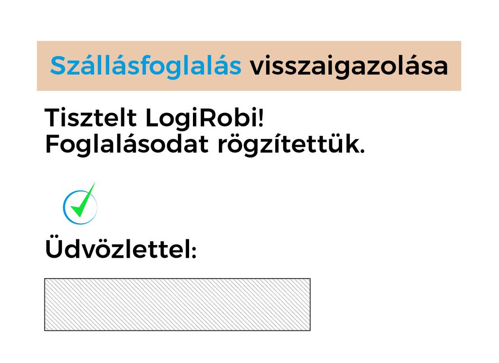 1. SZINT - 3. FELADAT Logi Robi visszaigazoló e-mailt kap a szállásfoglalásról.