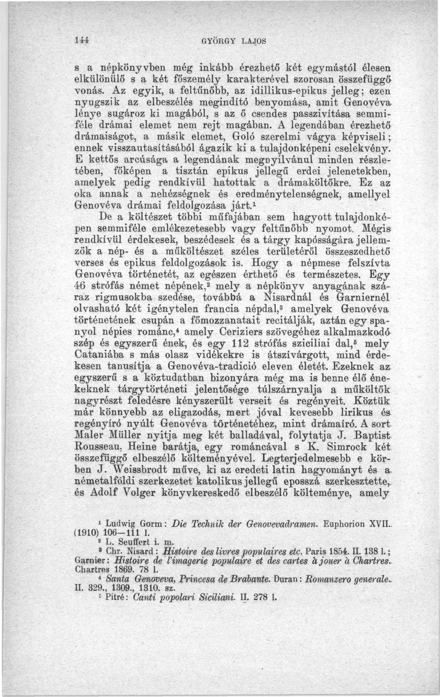 léi GYÖRGY LkJOS, s a népkönyvben még inkább érezhető két egymástól élesen elkülönülő s a két főszemély karakterével szorosan összefüggő vonás.