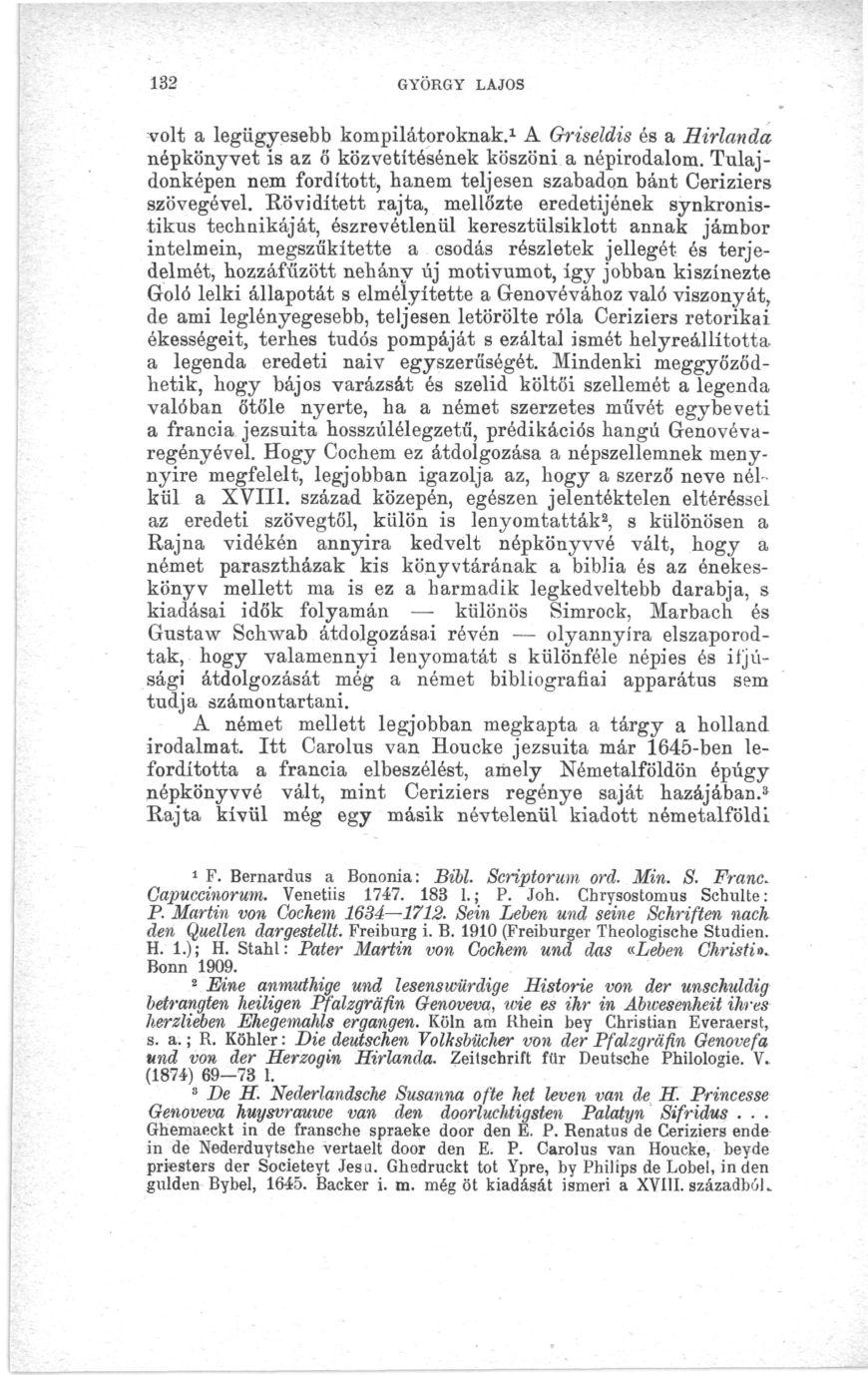 132 GYÖRGY LAJOS volt a legügyesebb kompilátoroknak. 1 A Griseldis és a Hirlanda népkönyvet is az ő közvetítésének köszöni a népirodalom.