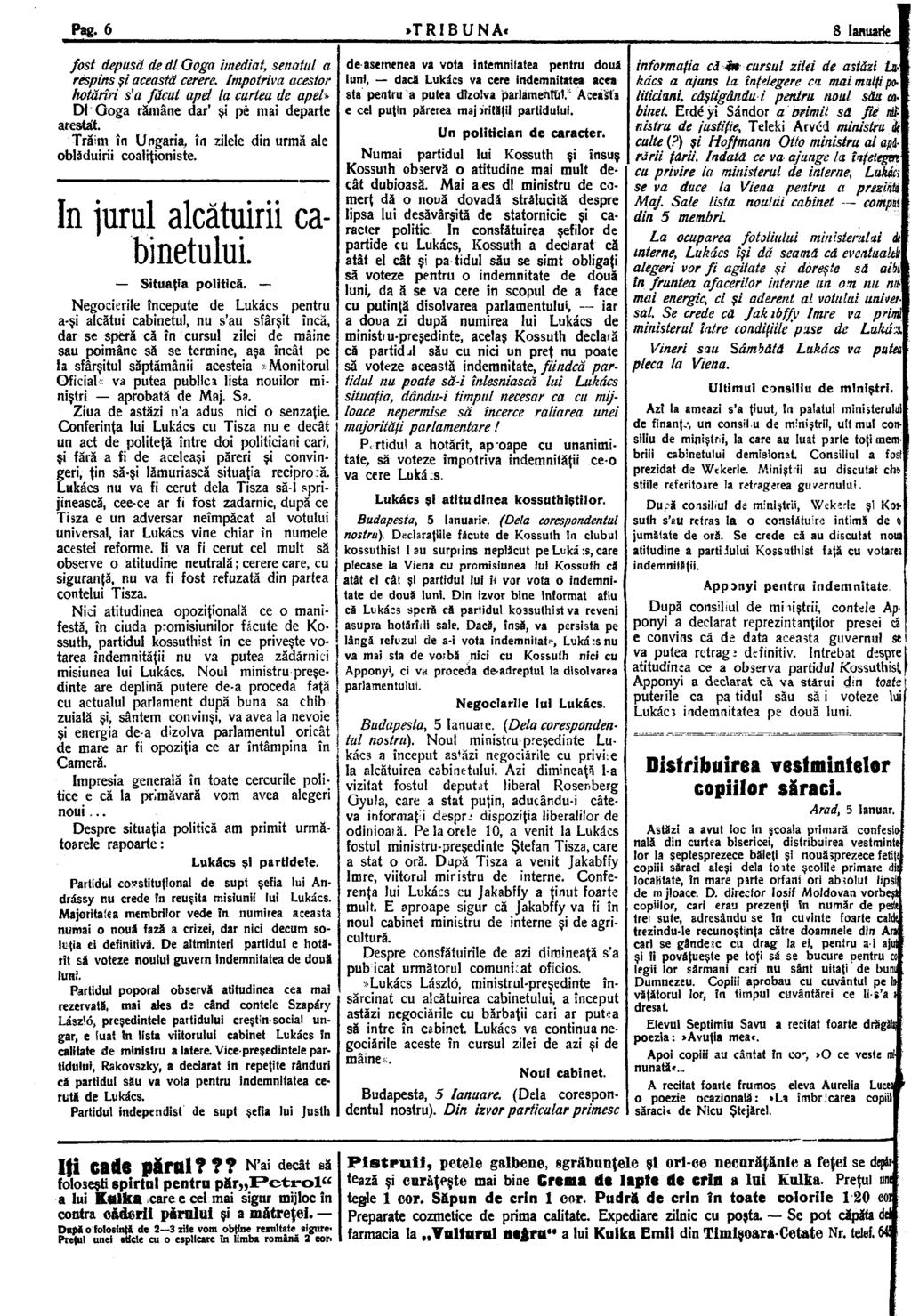 Pag. 6»TRI BUNA«8 Ianuarie fost depusă de dl Ooga imediat, senatul a respins şi această cerere.