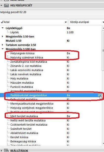 dő mezőket, ill. kapcsoljuk ki, amiket nem kívánunk megjeleníteni (Helyiségnév kiírása Be; Helyiség számának kiírása Ki; Padlóburkolat megjelenítése Be; és Mért terület mutatása Be).