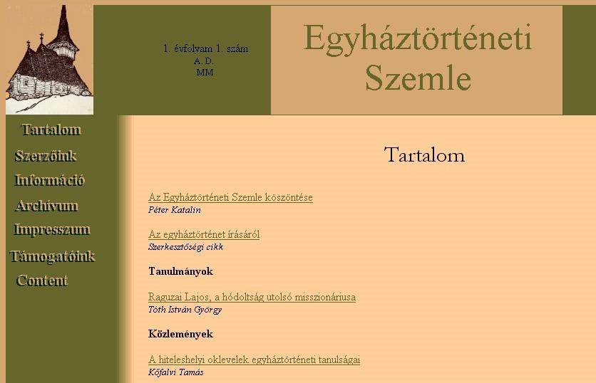 Egyházi műhelyek: teológiai fakultások, egyházi közgyűjtemények.