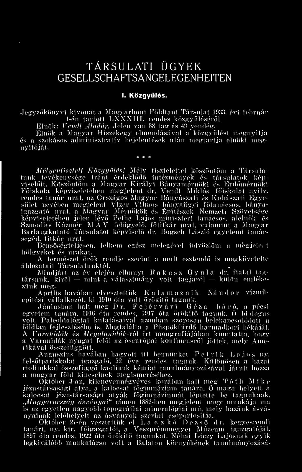 # # * Mélyentisztelt Közgylési Mély tisztelettel köszöntm a Társuló tünk tevékenysége iránt érdekld intézmények és társulatok képviselit.