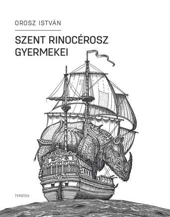 olvasó Olvasó A szavak szépséges becsülete Orosz István: A szent Rinocérosz gyermekei S INKÓ ISTVÁN Typotex Kiadó, 2017, 281 oldal, 3900 Ft Borges Homokkönyvének főhőse minél tovább lapozza, olvassa,