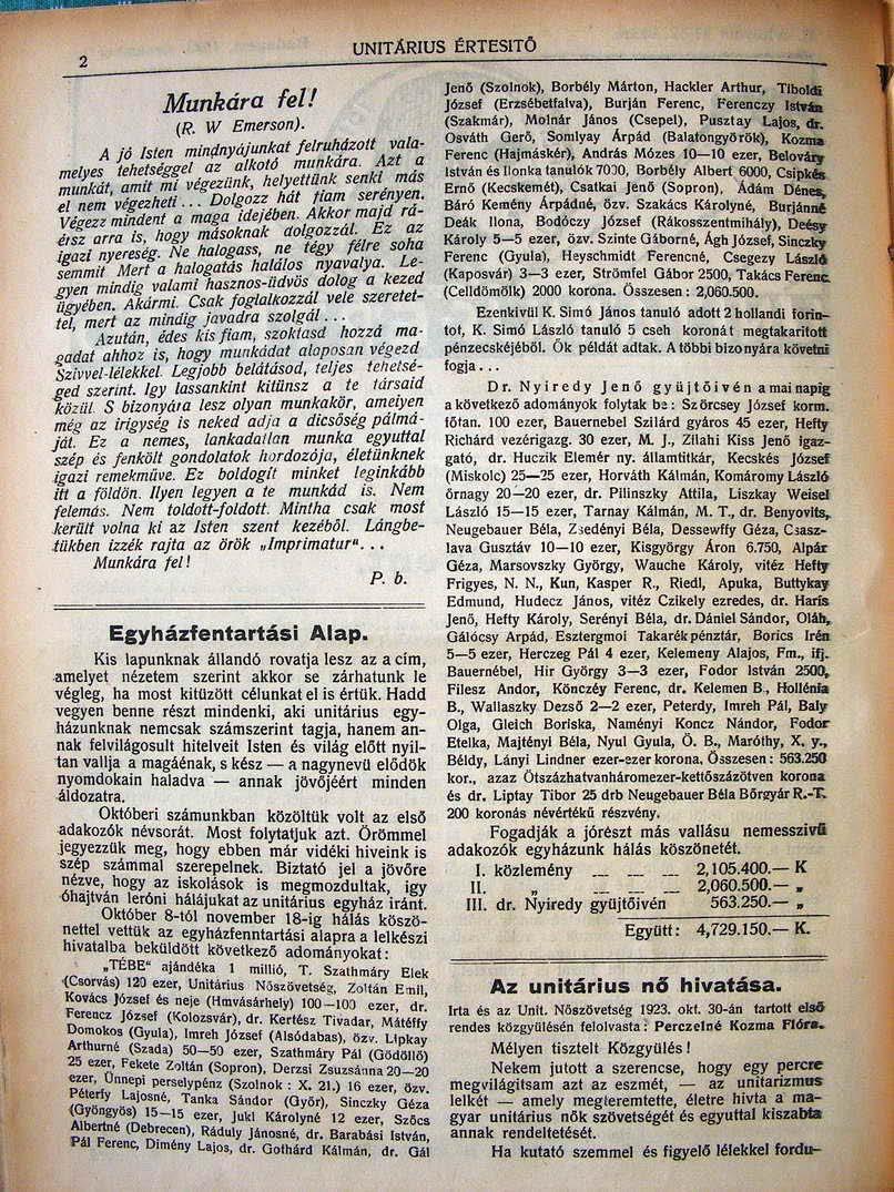 2 MunJuira fel! (R. W Emersl"'). A j6 ls/en mimfllyájullkal felruházott vala mel es lehetsiggel az a/ko/6 munkára. Azt a 'kdl amil ml v~ez(jnk, helyelto~k senki mds ~u:em ' vtgtzheli.