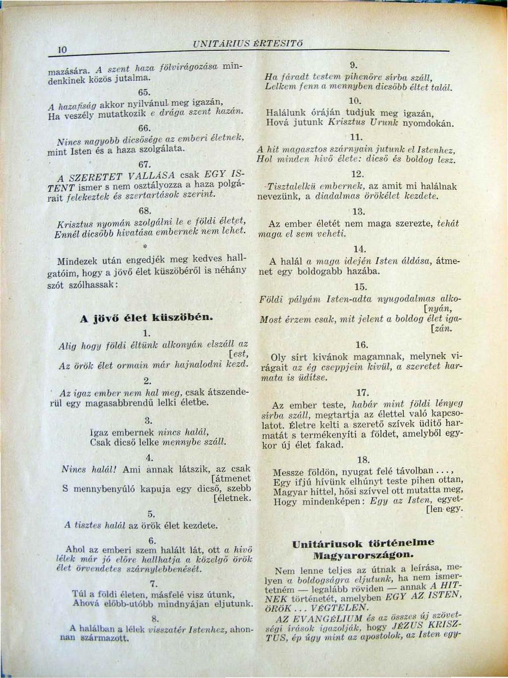 ----------------------- 10 mazására..4 sunt haza fölvirágozása. mindenkinek közös jutalma. 65. A I azafisán akkor nyilvánul. meg igazán,. Hal veszély mutatkozik e drága szent hazan. 66.