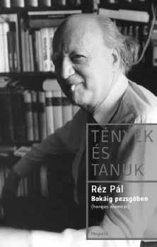 szolláth dávid Réz és vas. síron túli emlékiratok párbeszéde Réz Pál: Bokáig pezsgőben (hangos memoár).