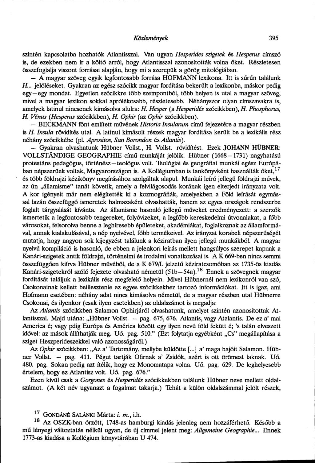 Közlemények 395 szintén kapcsolatba hozhatók Atlantisszal. Van ugyan Hesperides szigetek és Hesperus címszó is, de ezekben nem ír a költő arról, hogy Atlantisszal azonosították volna őket.