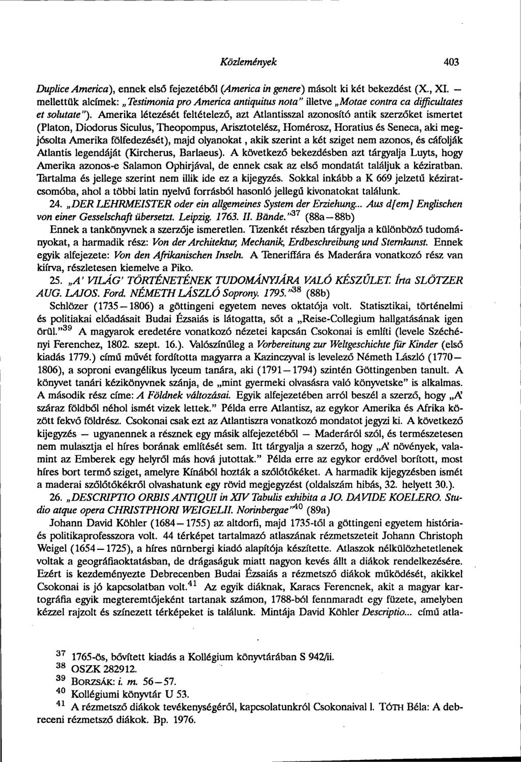 Közlemények 403 Duplice America), ennek első fejezetéből (America in genere) másolt ki két bekezdést (X., XI.