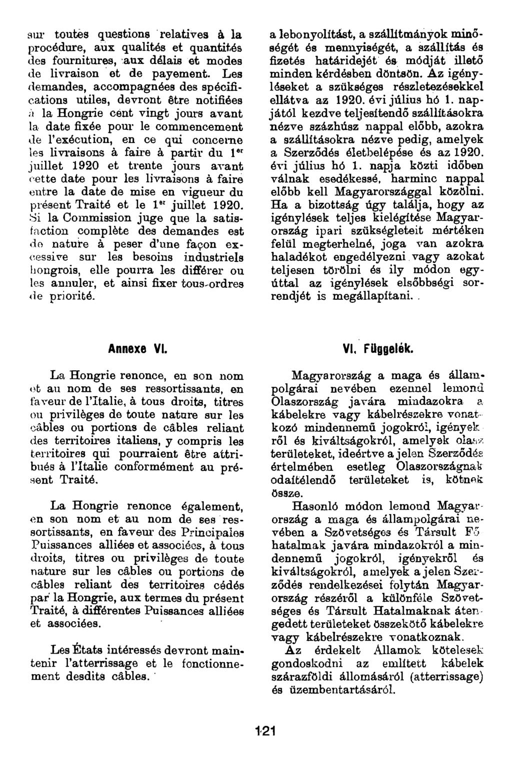 9iu- toutes questions relatives à la procédure, aux qualités et quantités des fournitures, aux délais et modes de livraison et de payement.