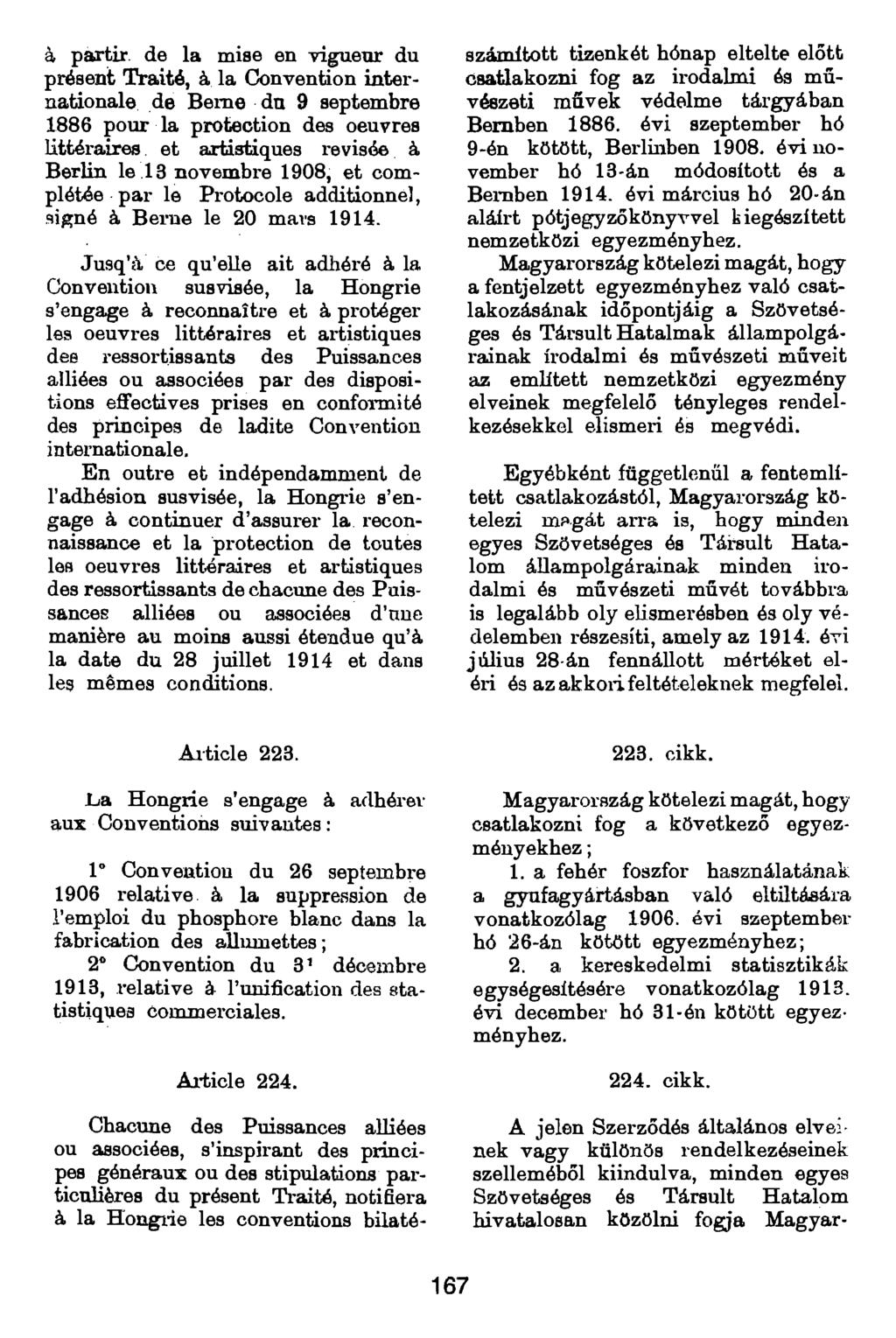 à partir de la mise en vigueur du présent Traité, à la CJonvention internationale de Berne da 9 septembre 1886 pour la protection des oeuvres littéraires et artistiques revisée à Berlin le 13