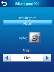 puncte de interes (POI-uri) în avans. Puteţi crea un grup în timp ce salvaţi un punct nou de interes (POI). Ştergere: puteţi şterge oricare dintre grupurile POI personale salvate anterior.