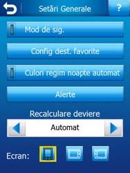 Ecranul Setări poate fi accesat direct de pe ecranul cu Meniul principal (Pagina 22) şi de pe