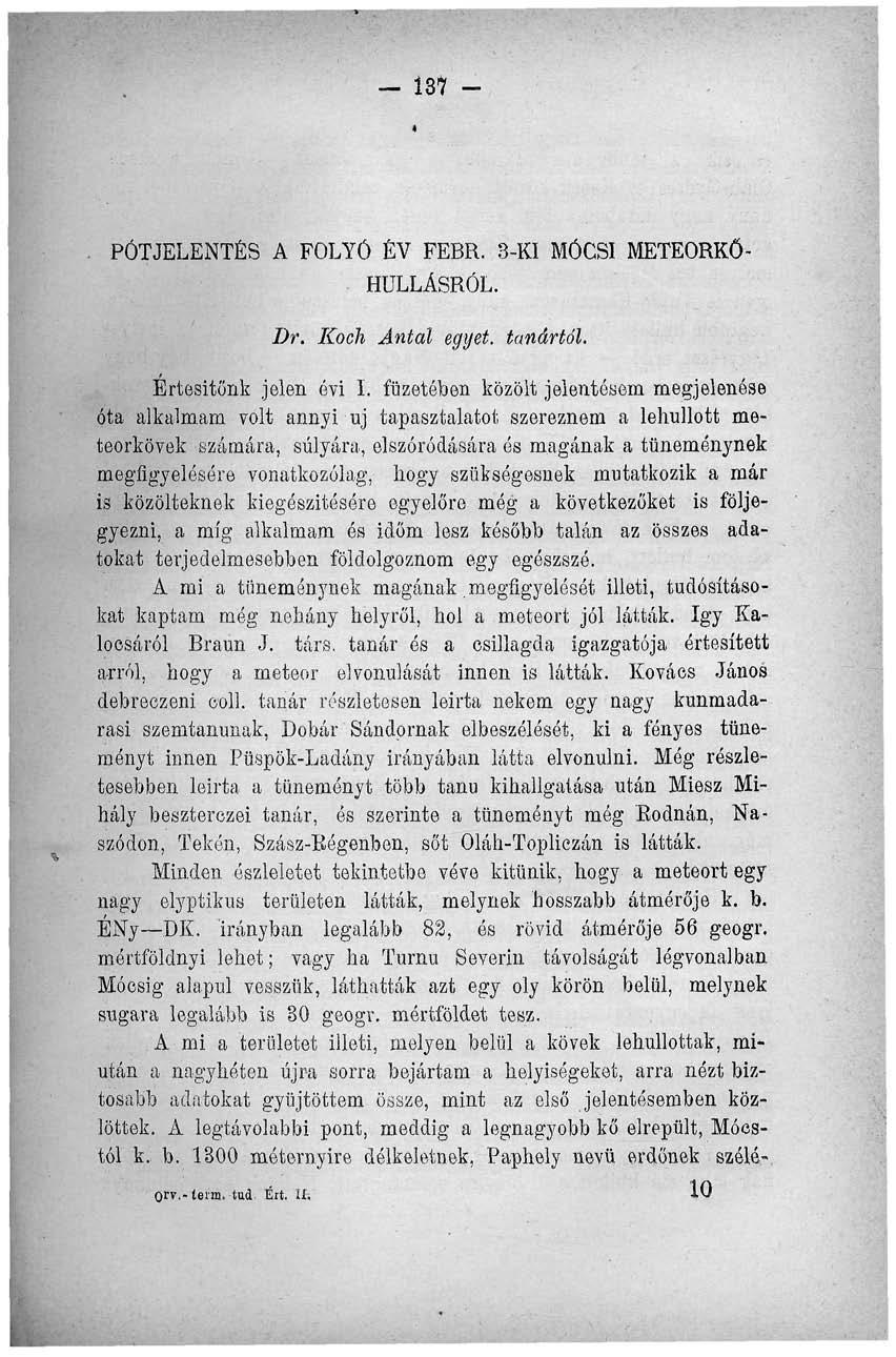 87 - PÓTJELENTÉS A FOLYÓ ÉV FEBR. 3-KI MÓCSI METEORKŐ- HÜLLÁSRÓL. Dr. Koch Antal egyet, tanártól. Értesítünk jelen évi I.