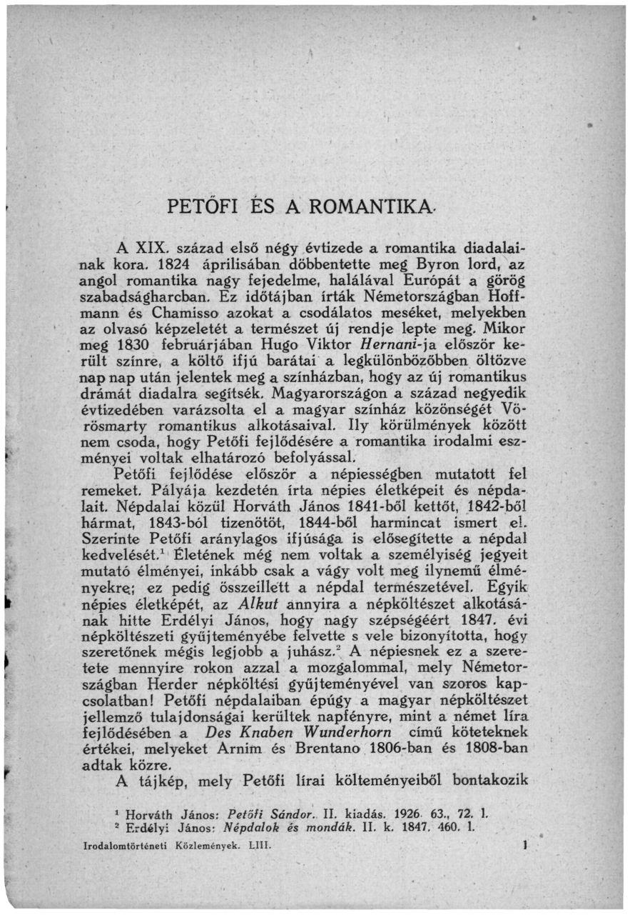 PETŐFI ES A ROMANTIKA. A XIX. század első négy évtizede a romantika diadalainak kora.