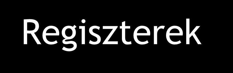 Regiszterek 32 8-bites általános célú regiszter Közülük 6 16-bites regiszterként használható egyes utasításokban (X, Y, Z) Státus regiszter Programszámláló PC Stack pointer SP R0 $00 R1 $01 R2 $02