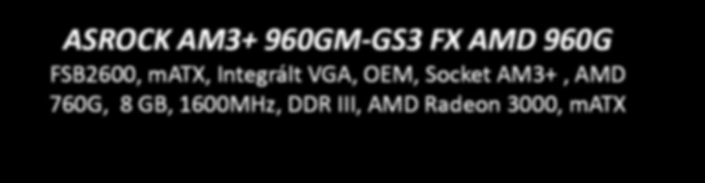 GB, 1600MHz, DDR III, AMD Radeon 3000, matx