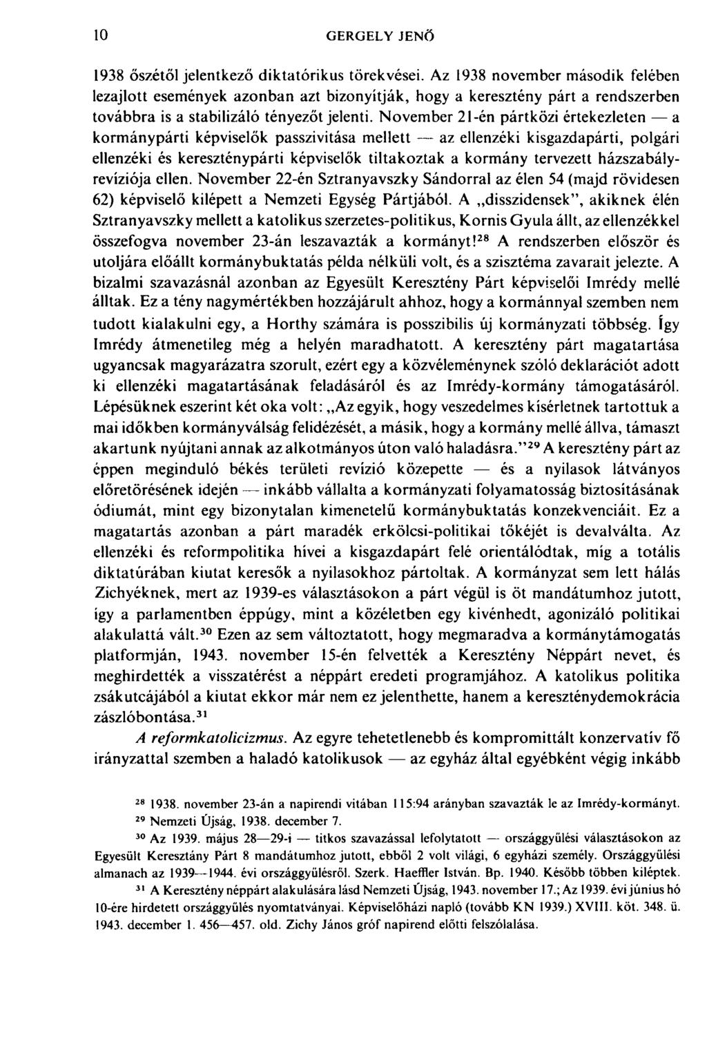 10 GERGELY JENŐ 1938 őszétől jelentkező diktatórikus törekvései.