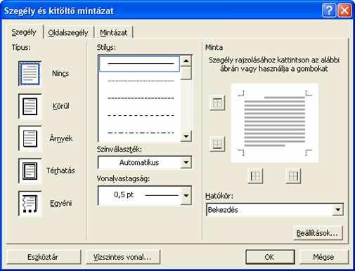 Segítségükkel kiemelhetünk, hangsúlyozhatunk szövegrészeket. Lehetıség van oldalszegélyek beállítására is.