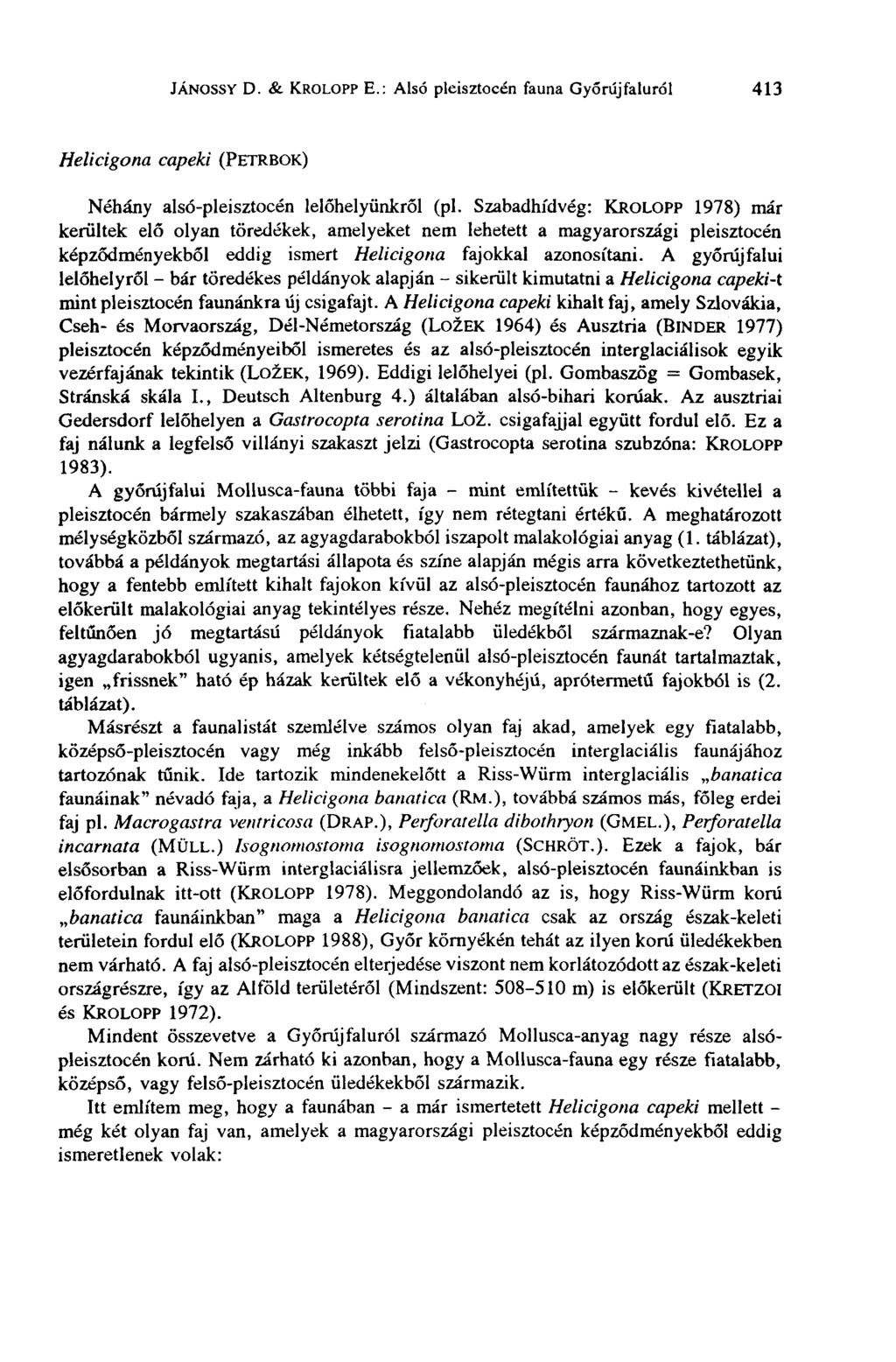 JÁNOSSY D. & KROLOPP E.: Alsó pleisztocén fauna Gyórújfaluról 413 Helicigona capeki (PETRBOK) Néhány alsó-pleisztocén lelőhelyünkről (pl.