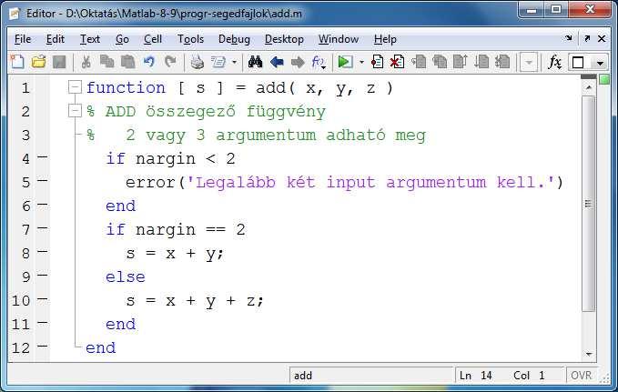 Paraméterek kezelése A Matlab függvényekben a paraméterek (aktuális) száma