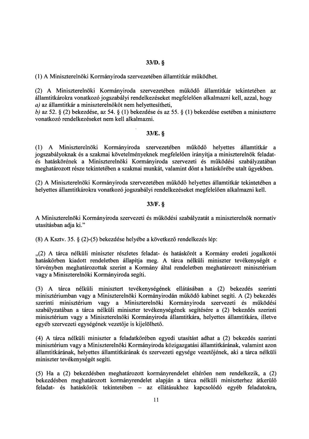 33/D. (1) A Miniszterelnöki Kormányiroda szervezetében államtitkár m űködhet.