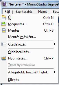 MimioStudio Jegyzetfüzet Fájl menü fájlműveletek (létrehozás, megnyitás, mentés (CTRL S), mentés másként)