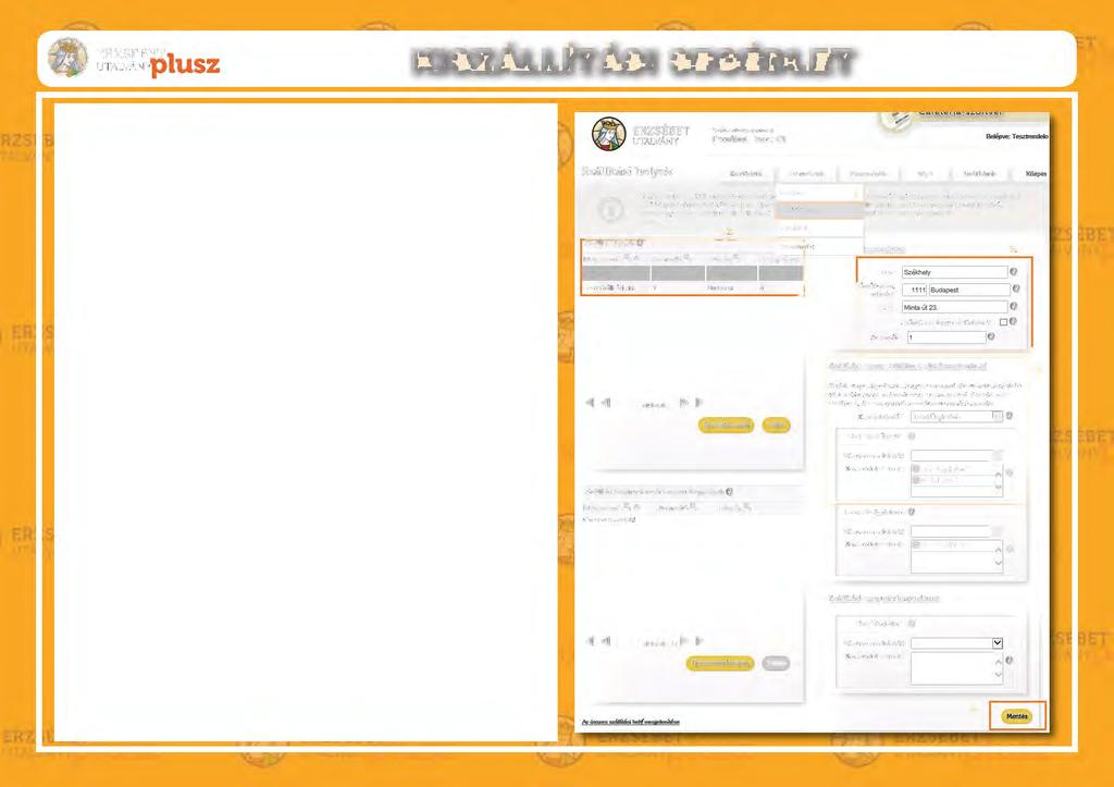 ERZSÉBU t UTALVÁNY.., USZ Hol és hogyan tudom módosítani a szállítási hely és csomagot átvevő személy(ek) adatait?