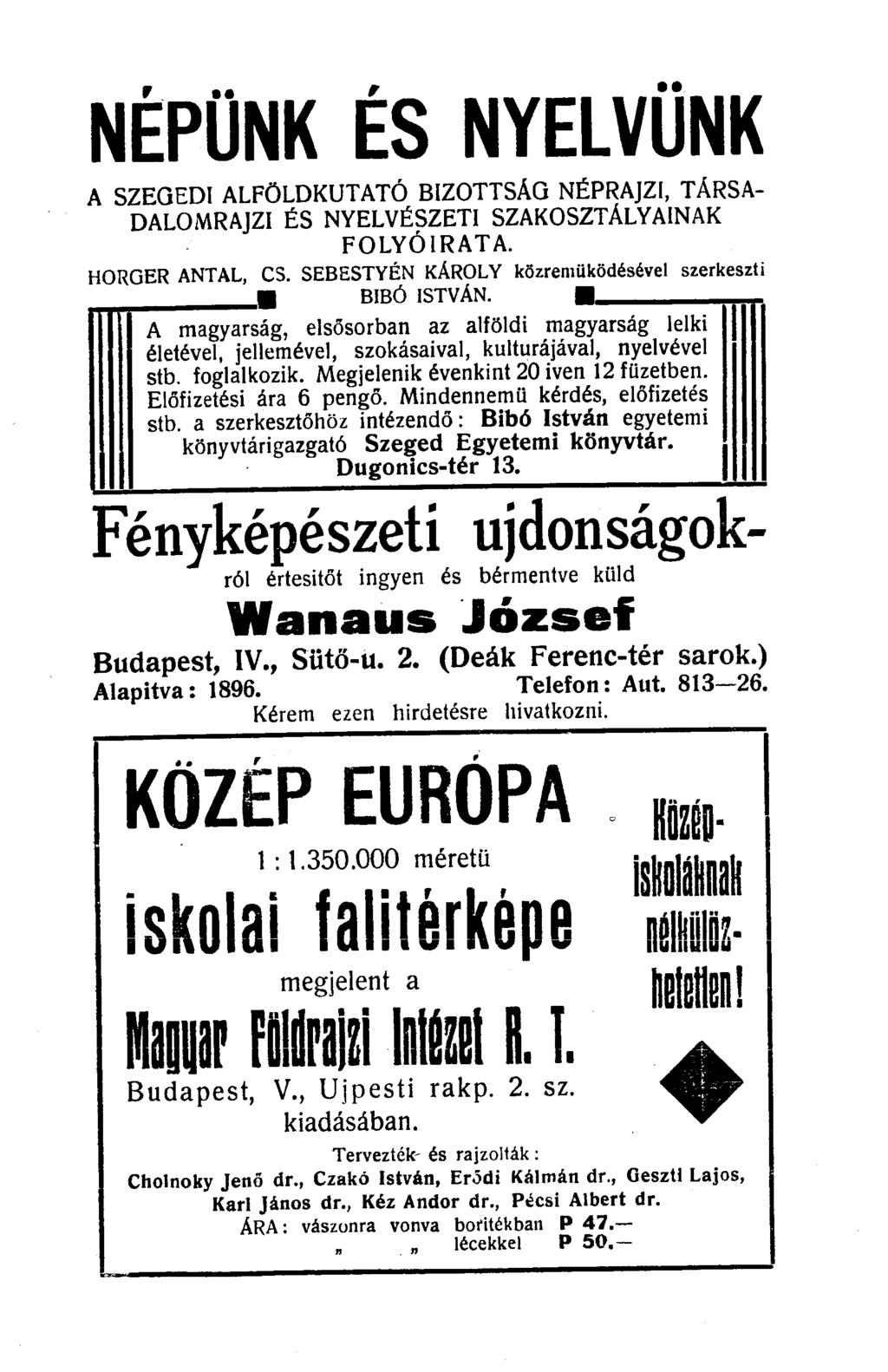 NÉPÜNK ÉS NYELVÜNK A SZEGEDI ALFÖLDKUTATÓ BIZOTTSÁG NÉPRAJZI, TÁRSA- DALOMRAJZI ÉS NYELVÉSZETI SZAKOSZTÁLYAINAK FOLYÓIRATA. HORGER ANTAL, CS. SEBESTYÉN KÁROLY közreműködésével szerkeszti BIBÓ ISTVÁN.