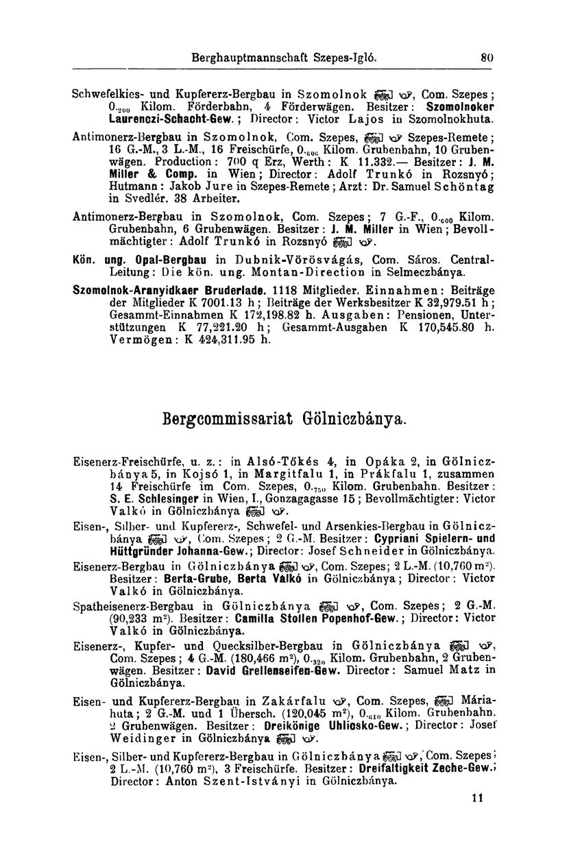 Berghauptmannschaft Szepes-Igló. 80 Schwefelkies- und Kupfererz-Bergbau in Szomolnok gggü KP, Com. Szepes ; 0. 2ÜO Kilom. Förderbahn, 4 Förderwägen. Besitzer: Szomolnoker Laurenczi-Schacht-Gew.