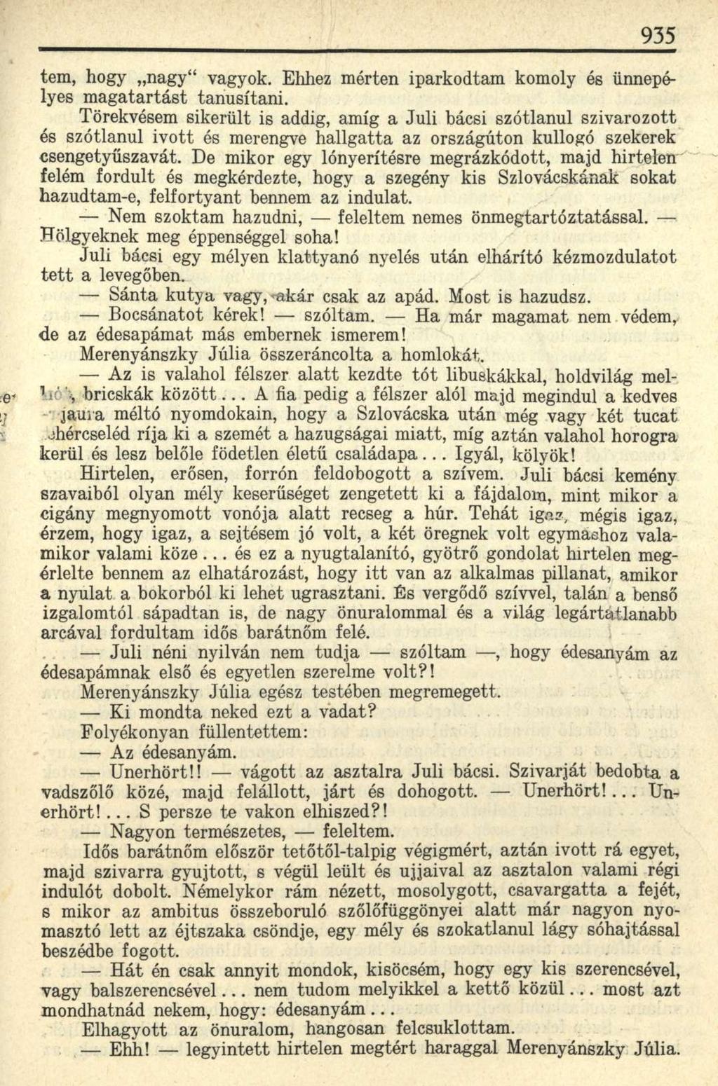 935 tem, hogy nagy" vagyok. Ehhez mérten iparkodtam komoly és ünnepélyes magatartást tanusítani.