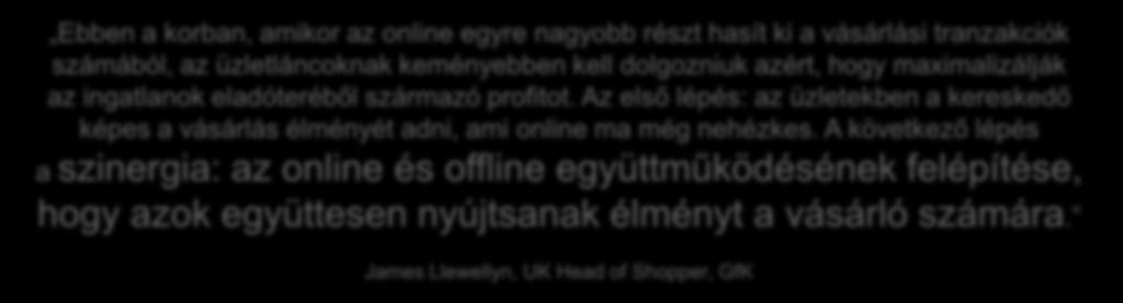 Az első lépés: az üzletekben a kereskedő képes a vásárlás élményét adni, ami online ma még nehézkes.