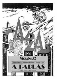 30 éves A padlás 2018 januárjában lesz 30 éve, hogy a Vígszínház bemutatta a legendás A padlás című musicalt.