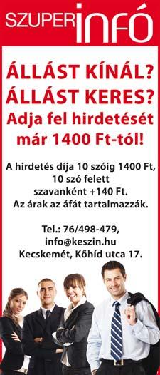 91-es telefonszámon, illetve a önéletrajzzal: info@ KISKUNFÉLEGYHÁZI munkahelyre keresünk 1 fő an- bito@bitointertrans.hu e-mail eloetelbar.hu címen lehet.