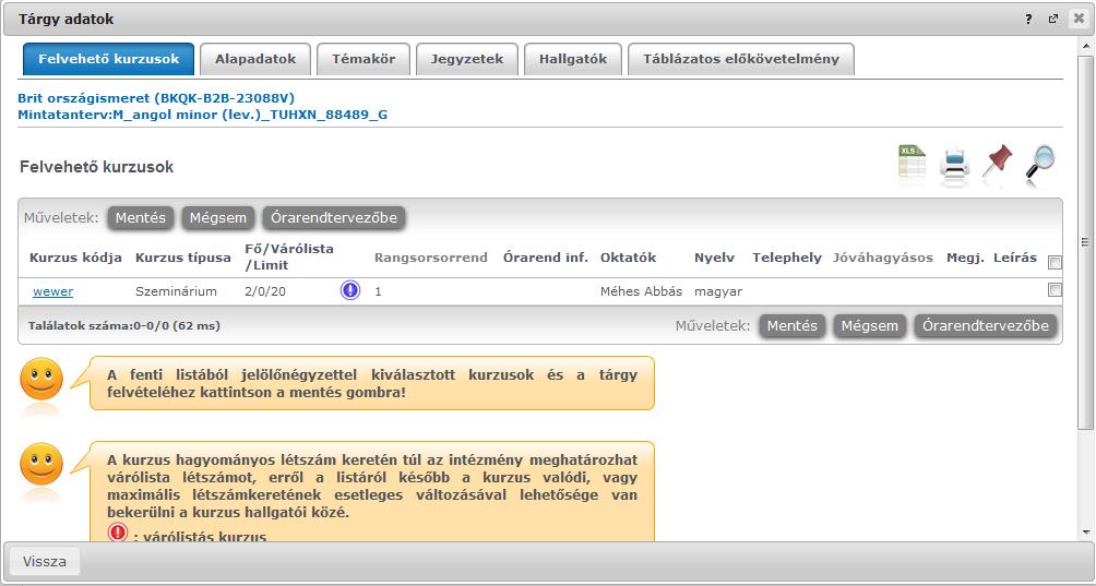 hogy Ön jóváhagyásos kurzusra jelentkezett. Várólistás jelentkezését ilyenkor az oktatói jóváhagyás véglegesítheti, amíg ez nem történik meg, addig a kurzuson/tantárgyon Ön valójában nem szerepel.