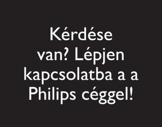 rendelkezésre álló támogatást: www.philips.