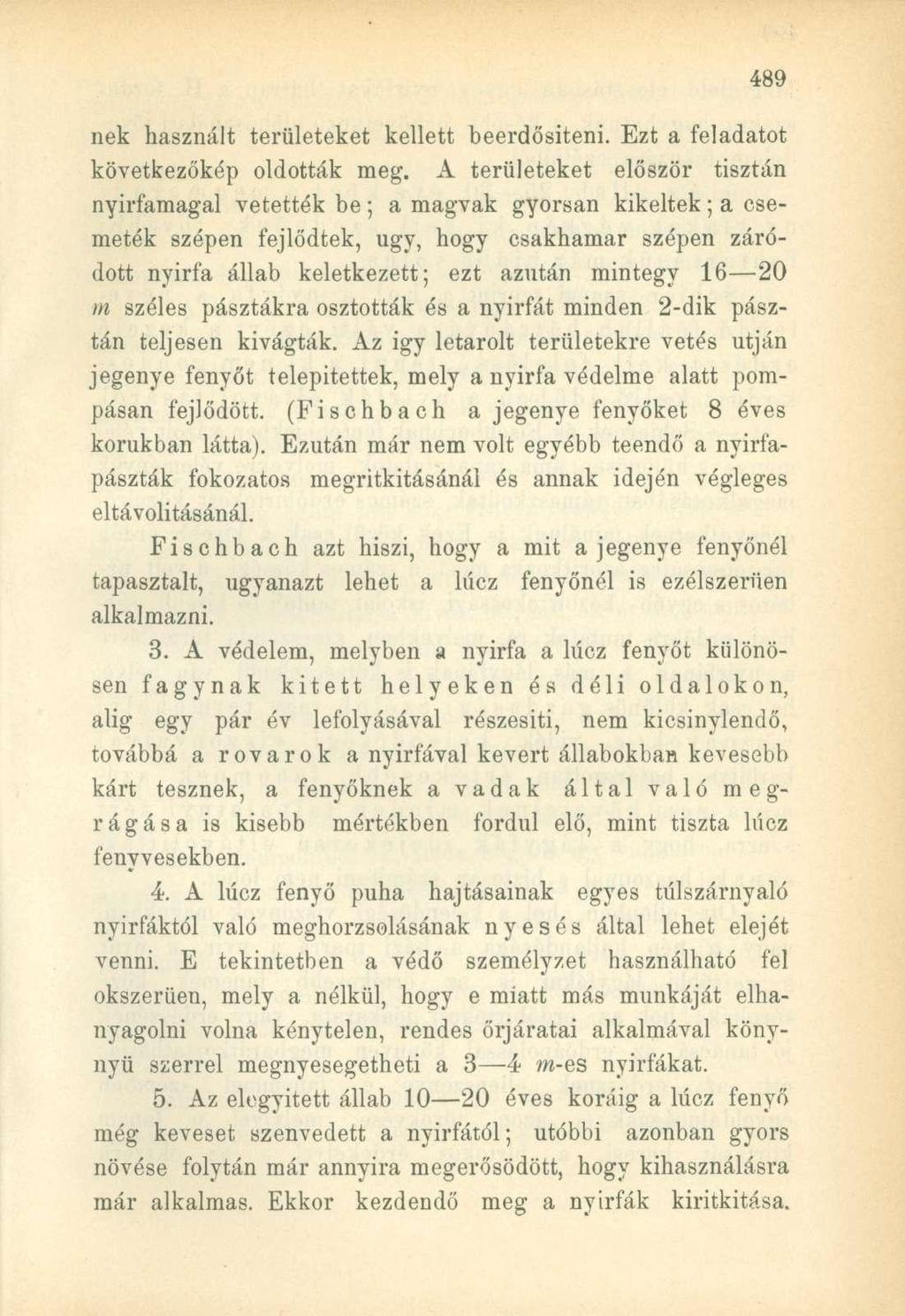 nek használt területeket kellett beerdősiteni. Ezt a feladatot következőkép oldották meg.