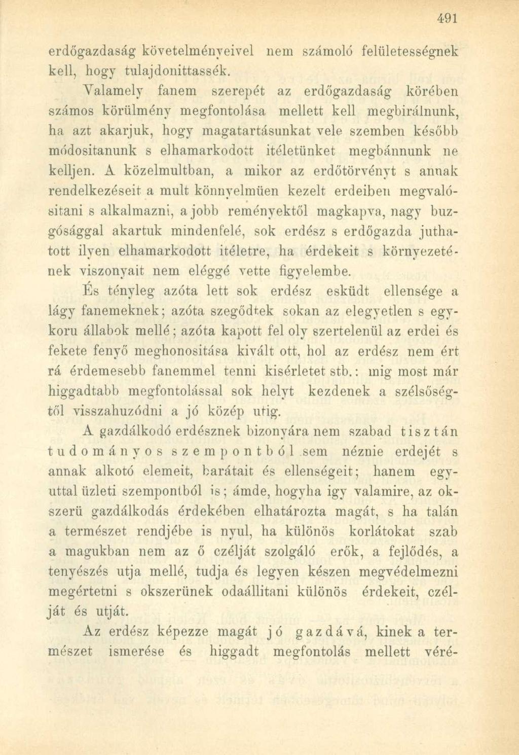 erdőgazdaság követelményeivel nem számoló felületességnek kell, hogy tulajdonittassék.