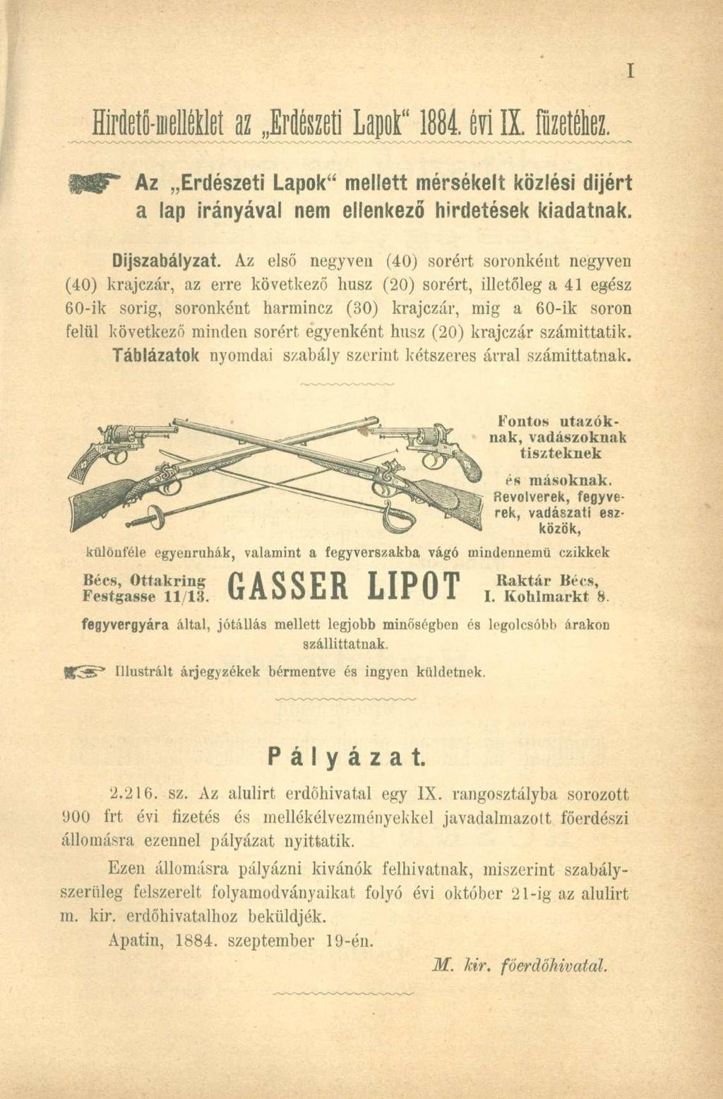 Hirdető uielléklet az Erdészeti Lapot" 1884. évi II füzetéhez. IMT Az Erdészeti Lapok" mellett mérsékelt közlési díjért a lap irányával nem ellenkező hirdetések kiadatnak. Díjszabályzat.