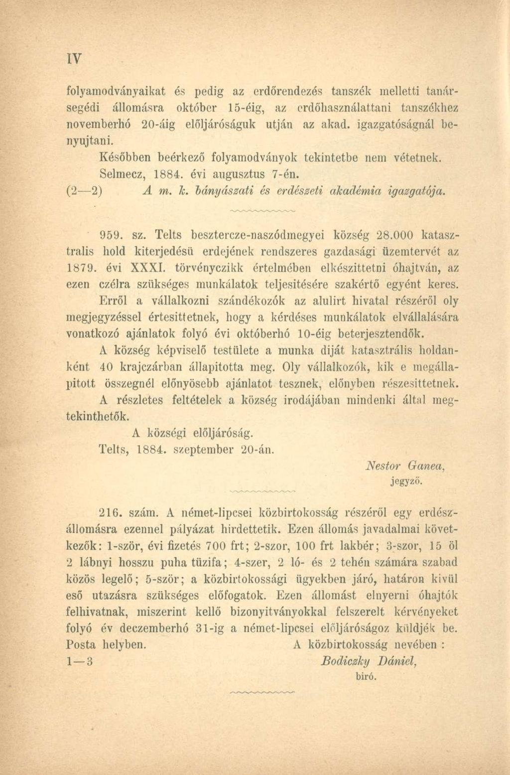 folyamodványaikat és pedig az erdőrendezés tanszék melletti tanársegédi állomásra október 15-éig, az erdőliasználattani tanszékhez novemberhó 20-áig elöljáróságuk utján az akad.