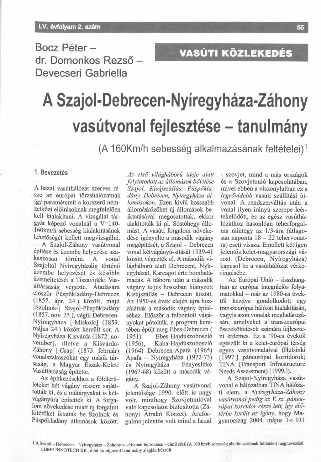 Bocz Péter - dr. Domonkos Rezső - Devecseri Gabriella ASzajol-Debrecen-Nyíregyháza-Záhony vasútvonal fejlesztése - tanulmány (A 160Km/h sebesség alkalmazásának feltételei) 1.