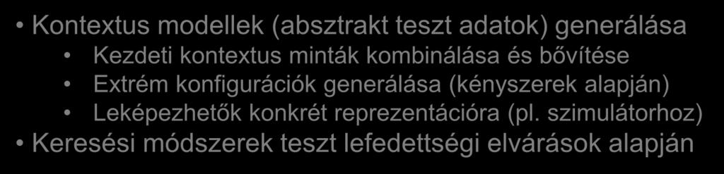 bővítése Extrém konfigurációk a (kényszerek alapján) Akció Leképezhetők konkrét oracle reprezentációra (pl.