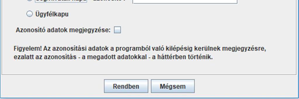 Ha bejelöli, akkor a következő üzenetablak jelenik meg: FONTOS! Az azonosításnál megadott adatok a program bezárásáig élnek!