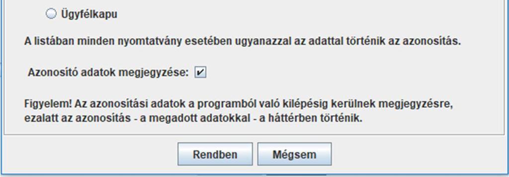 alábbi ablak jelenik meg: Azonosítás A képernyőn meg kell megadni a