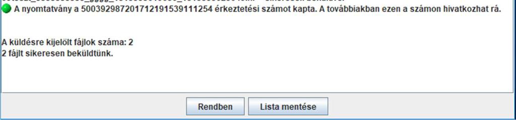 Az utolsó állomány beküldése után részletes eredménylistát ad a program a csoportos beküldés eredményéről: Csoportos közvetlen beküldése - log fájl A képernyőn szereplő gombok és működésük: Rendben: