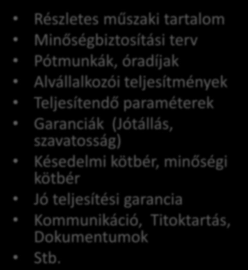 *) Szállítandó alkatrészek, anyagok Biztonságtechnika és környezetvédelem Részletes műszaki tartalom Minőségbiztosítási terv Pótmunkák, óradíjak