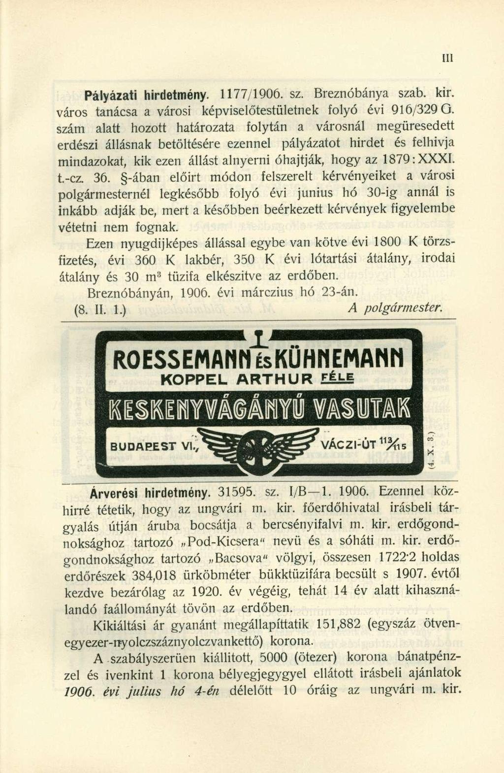 Pályázati hirdetmény. 1177/1906. sz. Breznóbánya szab. kir. város tanácsa a városi képviselőtestületnek folyó évi 916/329 Q.