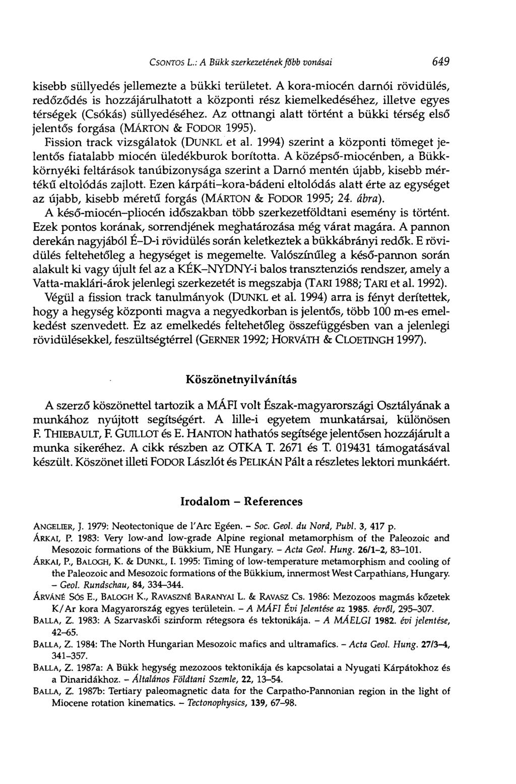 CSONTOS L.: A Bükk szerkezetének főbb vonásai 649 kisebb süllyedés jellemezte a bükki területet.