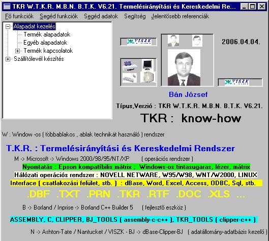 - 7-05 - TKR program - rendszer 06 - TKR adat - kapcsolat 07 - Vállalatirányítási rendszer 99 - TKR Szolgáltatás ( VISZK Bt.